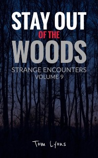 Cover Stay Out of the Woods: Strange Encounters, Volume 9