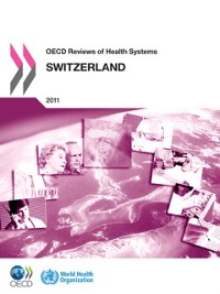 Cover OECD Reviews of Health Systems: Switzerland 2011