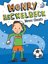 Cover Henry Heckelbeck Never Cheats