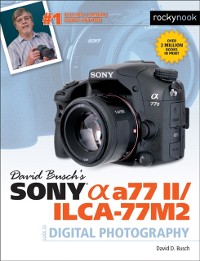 Cover David Busch's Sony Alpha a77 II/ILCA-77M2 Guide to Digital Photography