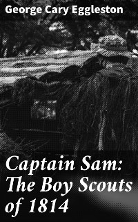 Cover Captain Sam: The Boy Scouts of 1814