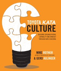 Cover Toyota Kata Culture: Building Organizational Capability and Mindset through Kata Coaching