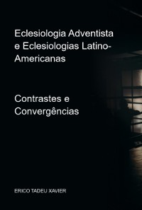 Cover Eclesiologia Adventista E Eclesiologias Latino-americanas