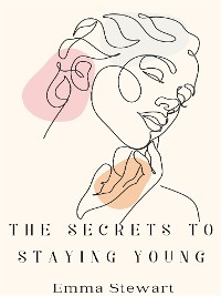 Cover The Secrets to Staying Young