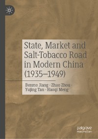 Cover State, Market and Salt-Tobacco Road in Modern China (1935–1949)