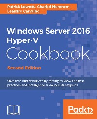 Cover Windows Server 2016 Hyper-V Cookbook - Second Edition