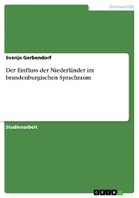 Cover Der Einfluss der Niederländer im brandenburgischen Sprachraum