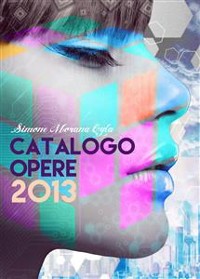 Cover Simone Morana Cyla | Catalogo Opere 2013