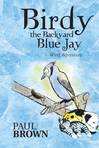 Cover Birdy the Backyard Blue Jay