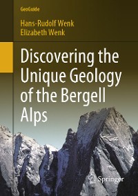 Cover Discovering the Unique Geology of the Bergell Alps