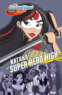 Cover Katana at Super Hero High (DC Super Hero Girls)