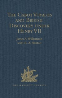 Cover The Cabot Voyages and Bristol Discovery under Henry VII