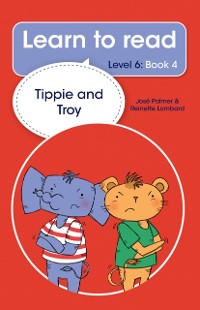 Cover Learn to read (Level 6 Book 4): Tippie and Troy