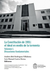 Cover La Constitución de 1991: el ideal en medio de la tormenta