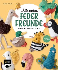 Cover Alle meine Federfreunde: Kunterbunte Amigurumis häkeln | Flamingo, Pfau, Papageientaucher und andere süße Vögel