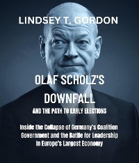 Cover Olaf Scholz's Downfall and the Path to Early Elections