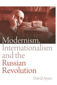 Cover Modernism, Internationalism and the Russian Revolution