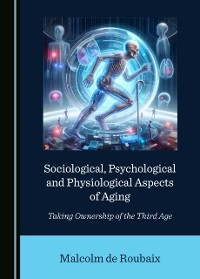 Cover Sociological, Psychological and Physiological Aspects of Aging