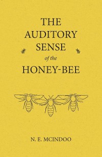 Cover The Auditory Sense of the Honey-Bee