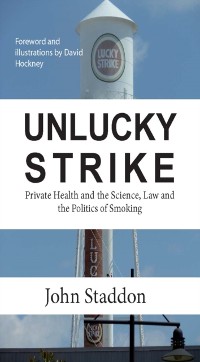 Cover Unlucky Strike: Private Health and the Science, Law and Politics of Smokingi