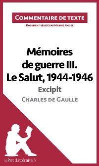 Cover Mémoires de guerre III. Le Salut, 1944-1946 - Excipit de Charles de Gaulle (Commentaire de texte)