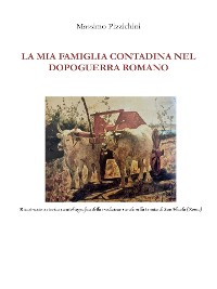 Cover La mia famiglia contadina nel dopoguerra romano