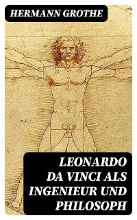 Cover Leonardo da Vinci als Ingenieur und Philosoph