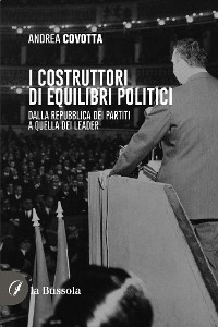 Cover I costruttori di equilibri politici