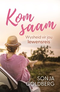 Cover Kom saam: Wysheid vir jou lewensreis