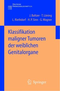 Cover Klassifikation maligner Tumoren der weiblichen Genitalorgane