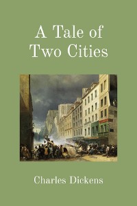 Cover A Tale of Two Cities (Illustrated)