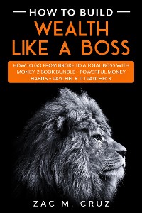 Cover How to Build Wealth Like a Boss