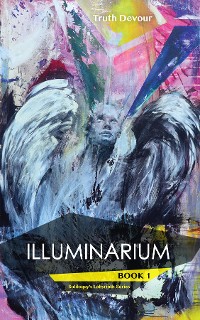 Cover Illuminarium - Book 1 - Soliloquy's Labyrinth Series