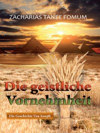 Cover Die Geistliche Vornehmheit: Die Geschichte Von Josef