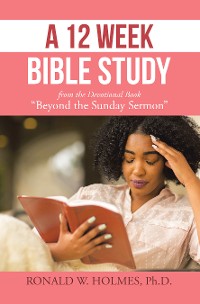 Cover A 12 Week Bible Study from the Devotional Book “Beyond the Sunday Sermon”