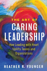 Cover The Art of Caring Leadership