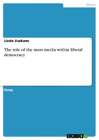 Cover The role of the mass media within liberal democracy