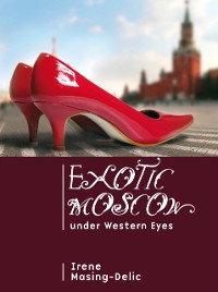 Cover Exotic Moscow under Western Eyes
