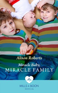 Cover Miracle Baby, Miracle Family (Mills & Boon Medical)