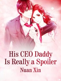 Cover His CEO Daddy Is Really a Spoiler