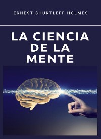 Cover La ciencia de la mente (traducido)