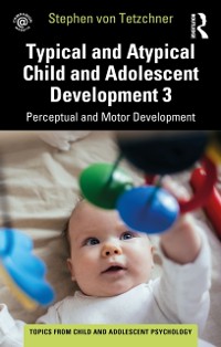 Cover Typical and Atypical Child Development 3 Perceptual and Motor Development