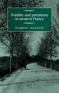 Cover Nobility and patrimony in modern France