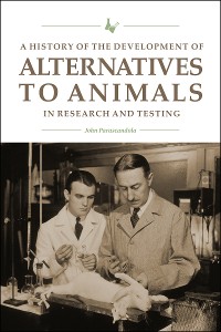 Cover A History of the Development of Alternatives to Animals in Research and Testing