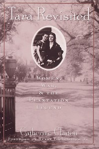 Cover Tara Revisited: Women, War, & the Plantation Legend