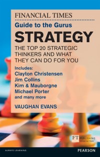 Cover FT Guide to the Gurus: Strategy - The Top 20 Strategic Thinkers and What They Can Do For You
