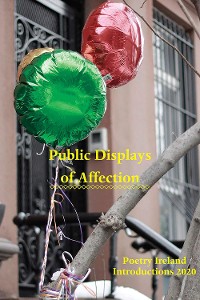 Cover Public Displays of Affection: Poetry Ireland Introductions 2020