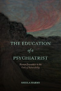 Cover The Education of a Psychiatrist