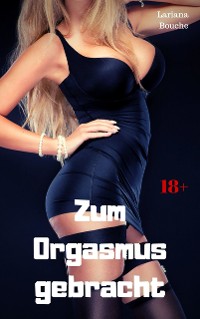 Cover Zum Orgasmus gebracht