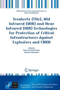 Cover Terahertz (THz), Mid Infrared (MIR) and Near Infrared (NIR) Technologies for Protection of Critical Infrastructures Against Explosives and CBRN